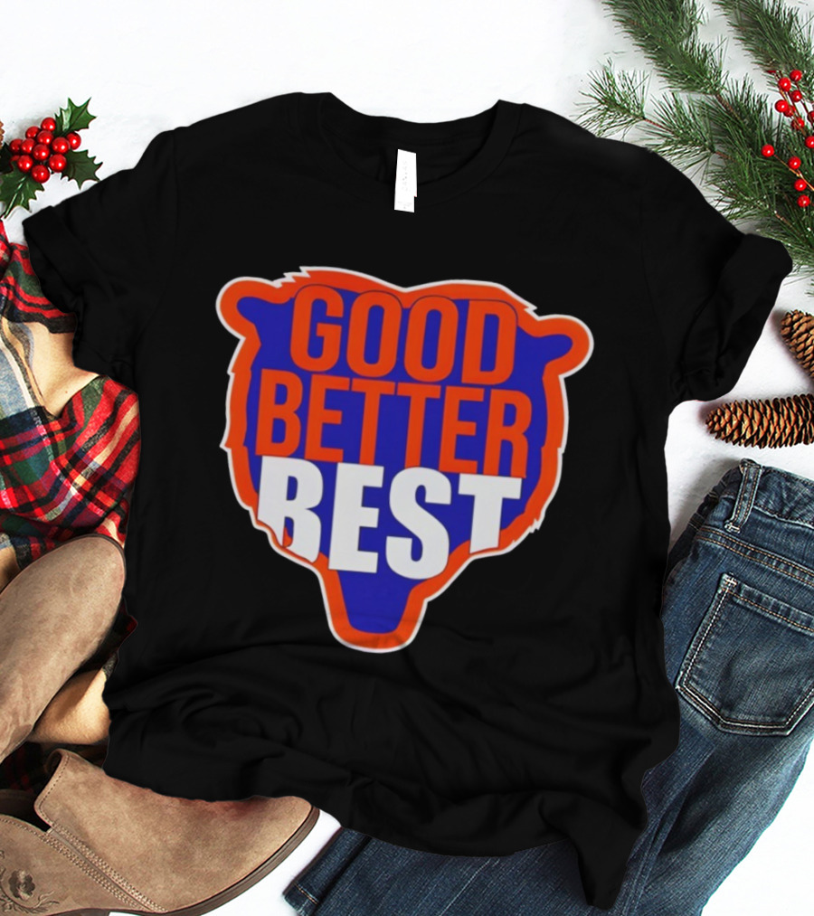 Good Better Best Chicago Bears Football Ben Johnson T-Shirt