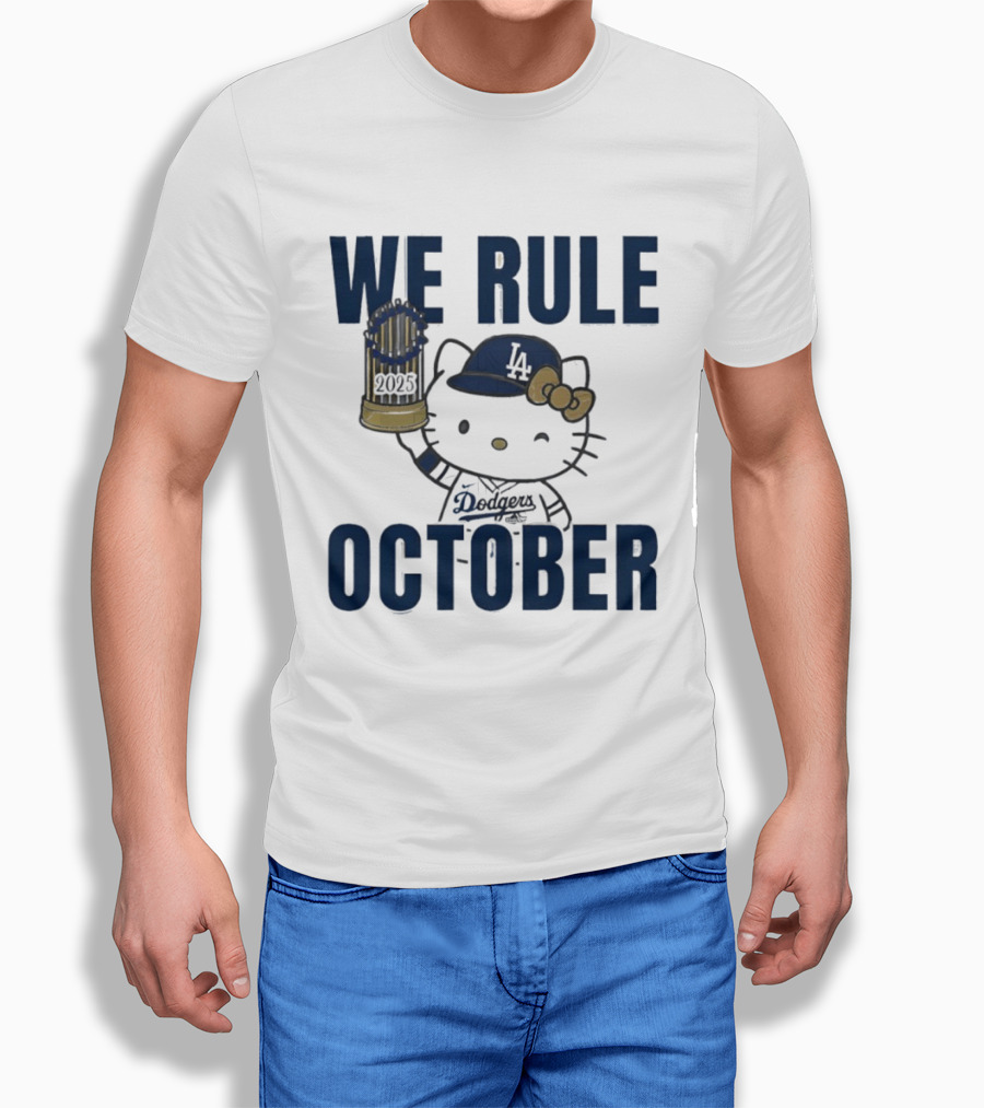 We Rule October 2025 Hello Kitty Los Angeles Dodgers MLB Baseball T-Shirt