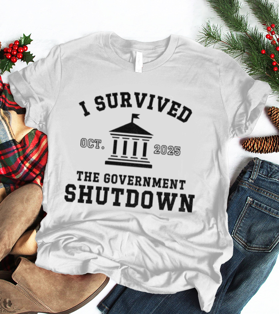 I Survived The Government Shutdown Oct. 2025 T-Shirt