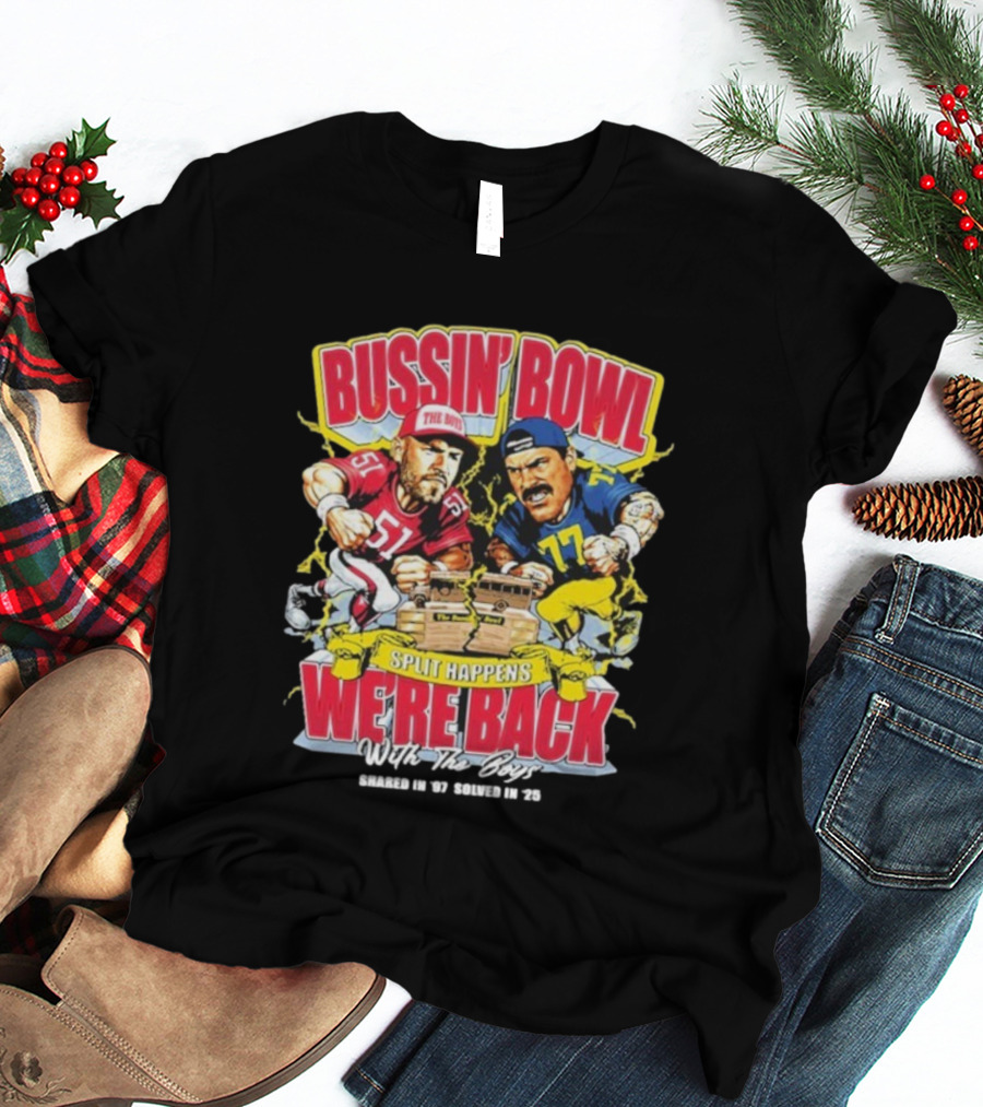 Bussin’ Bowl We’re Back Nebraska Cornhuskers Vs Michigan Wolverines Split Happens Shared In ’97 Solved In 2025 T-Shirt