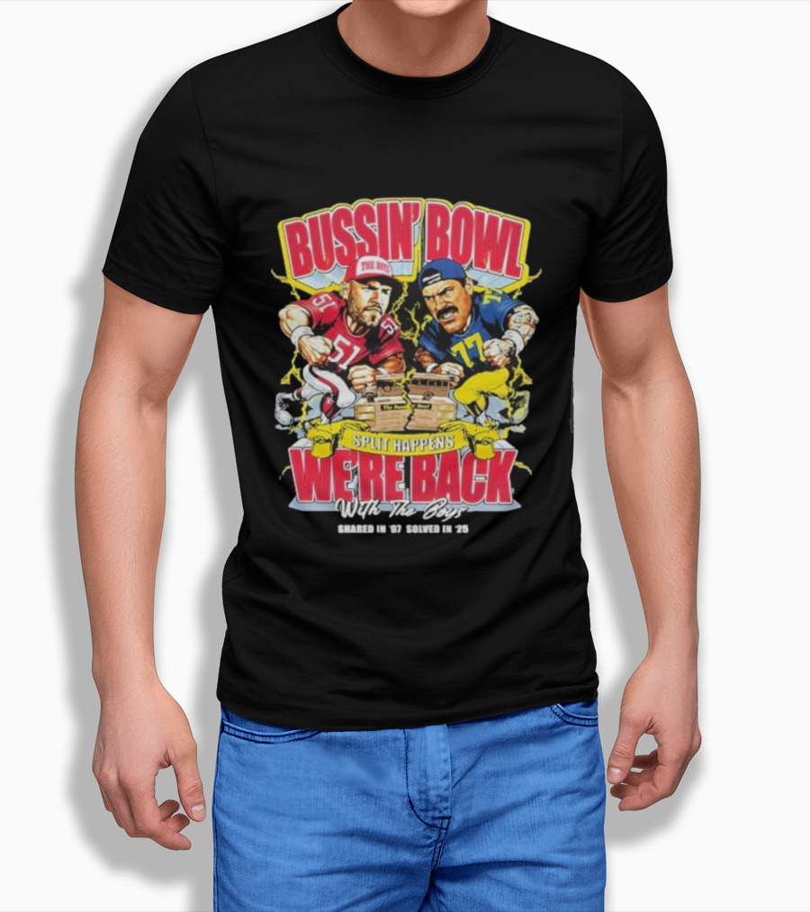 Bussin’ Bowl We’re Back Nebraska Cornhuskers Vs Michigan Wolverines Split Happens Shared In ’97 Solved In 2025 T-Shirt