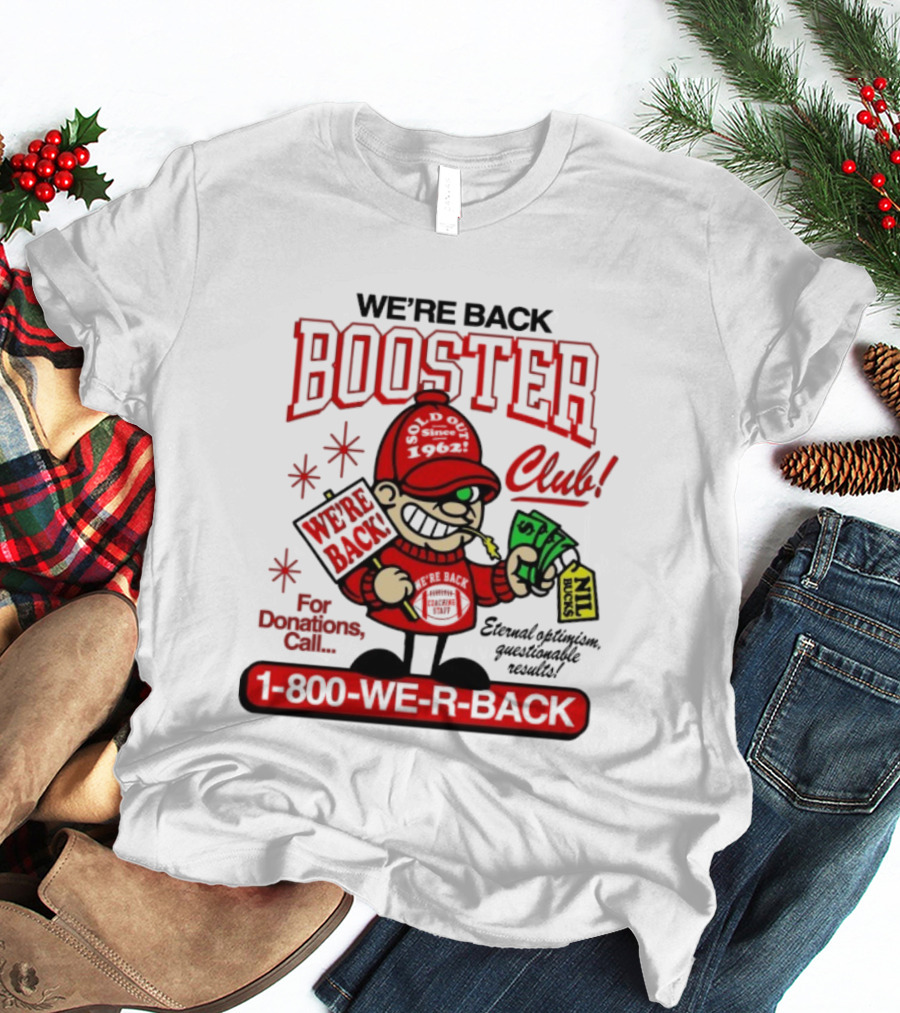 We’re Back Booster Club Coaching Staff Donations Call 1-800-WE-R-BACK Nebraska Cornhuskers NIL Bucks T-Shirt