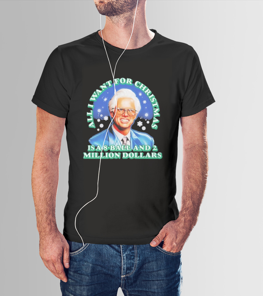Baby Billy Freeman All I Want For Christmas Is A 8 Ball And 2 Million Dollars The Righteous Gemstones T-Shirt