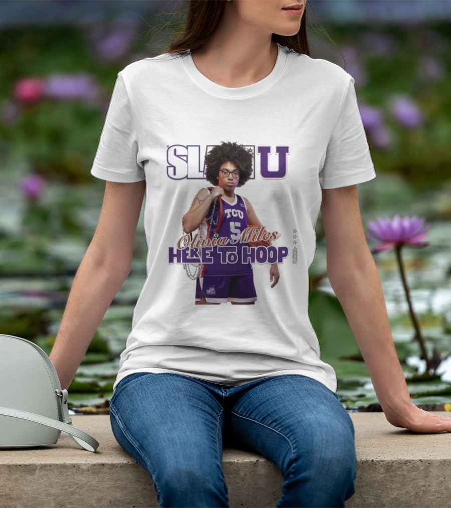 SlamU Olivia Miles TCU Basketball Here To Hoop T-Shirt