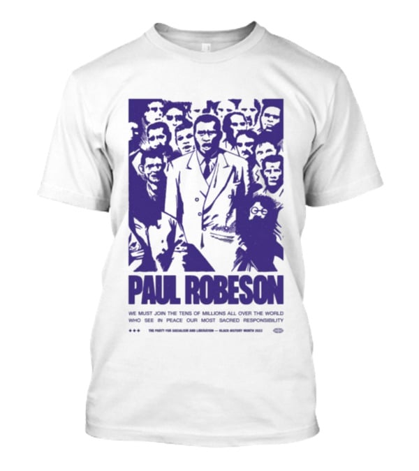 Paul Robeson Speaks For Peace Global Unity Responsibility T-Shirt