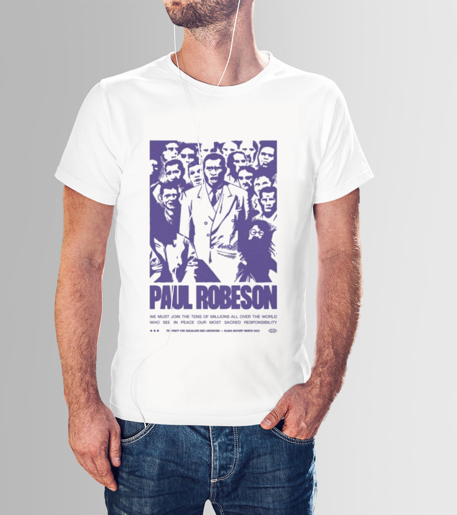 Paul Robeson Speaks For Peace Global Unity Responsibility T-Shirt