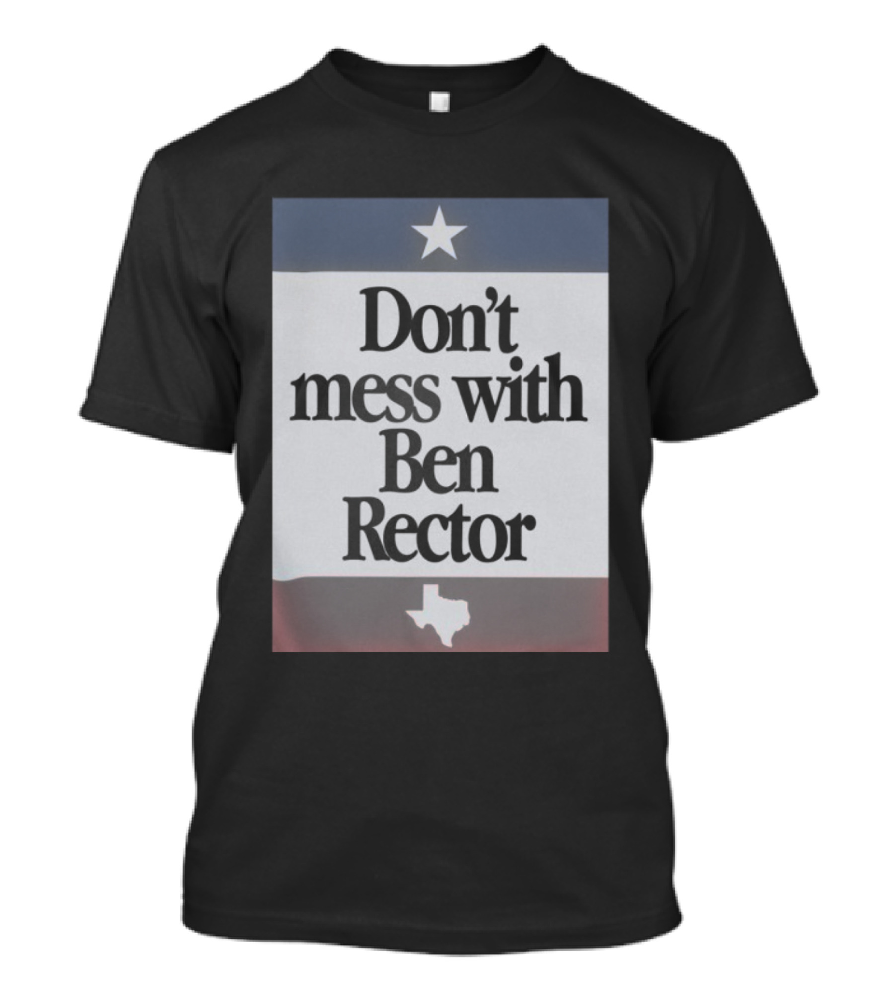 Ben Rector Don't Mess With Texas Starry Flag Theme T-Shirt