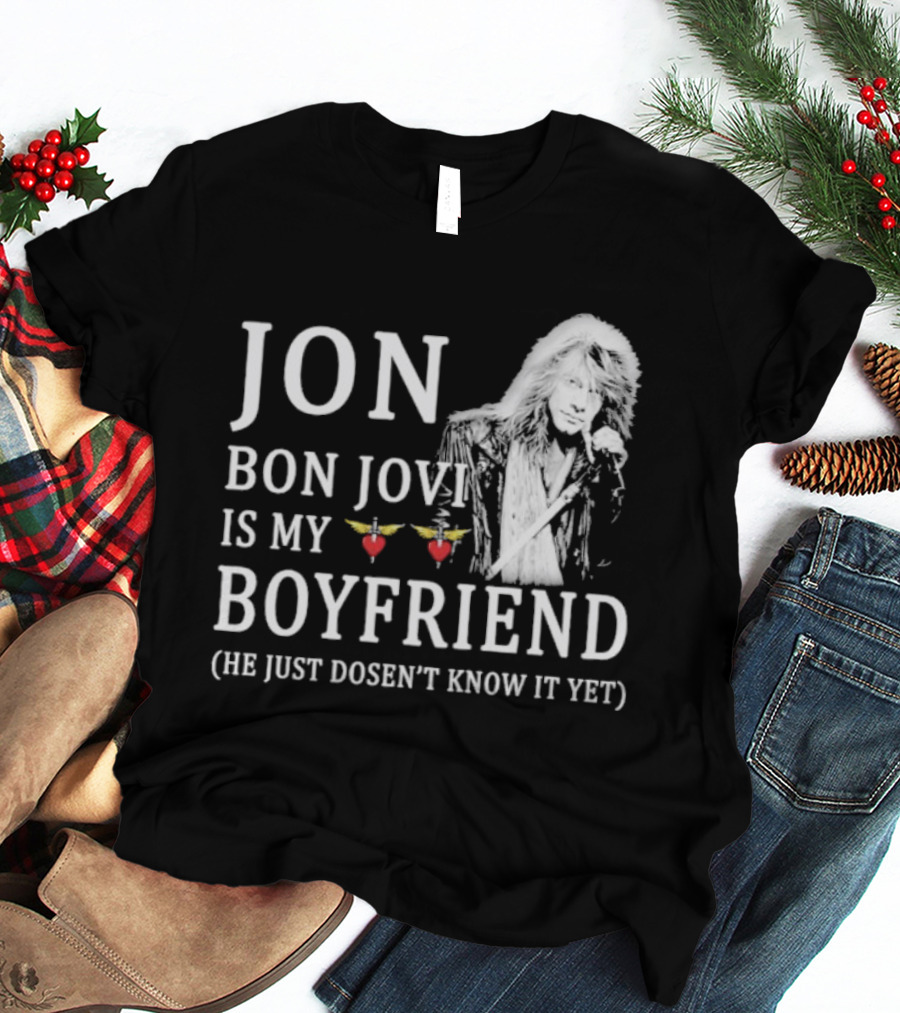 Jon Bon Jovi Is My Boyfriend Heart Wings Icon He Just Doesn’t Know It Yet T-Shirt