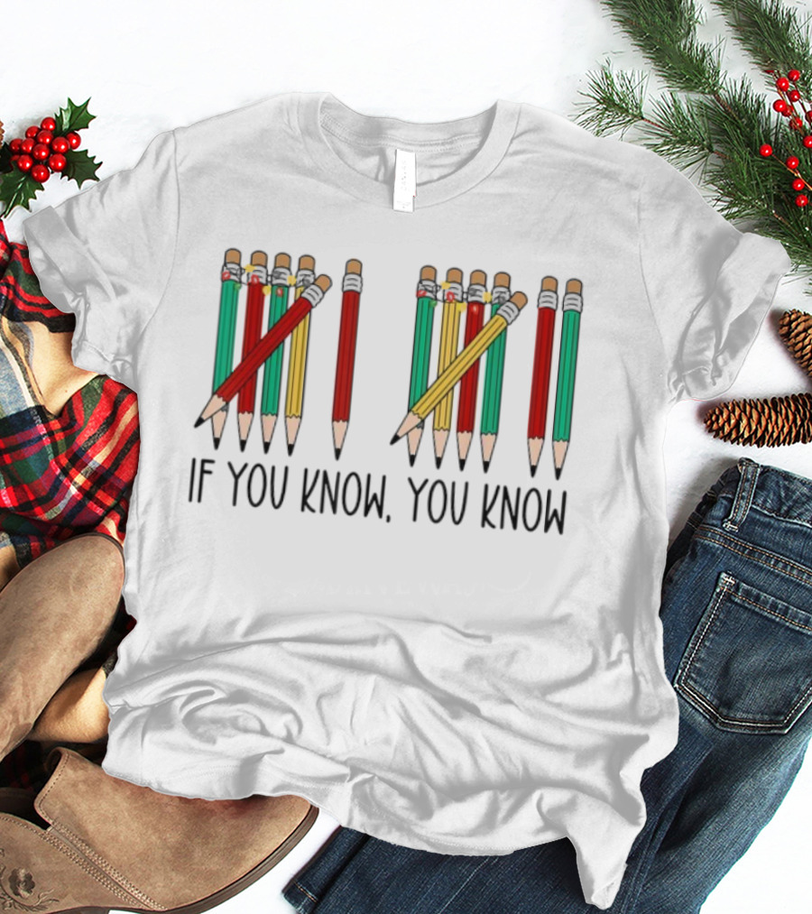 6 7 If You Know You Know Tally Marks Pencils T-Shirt