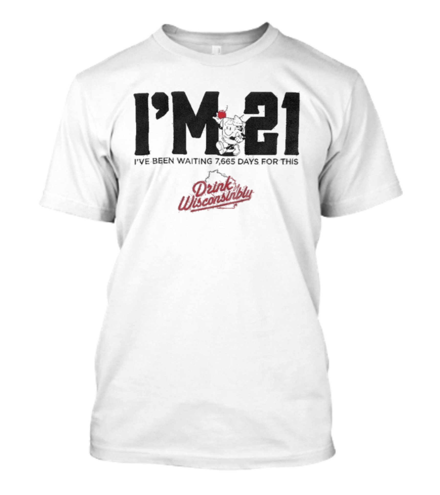 Drink Wisconsinbly I’m 21 I've Been Waiting 7665 Days For This Countdown T-Shirt