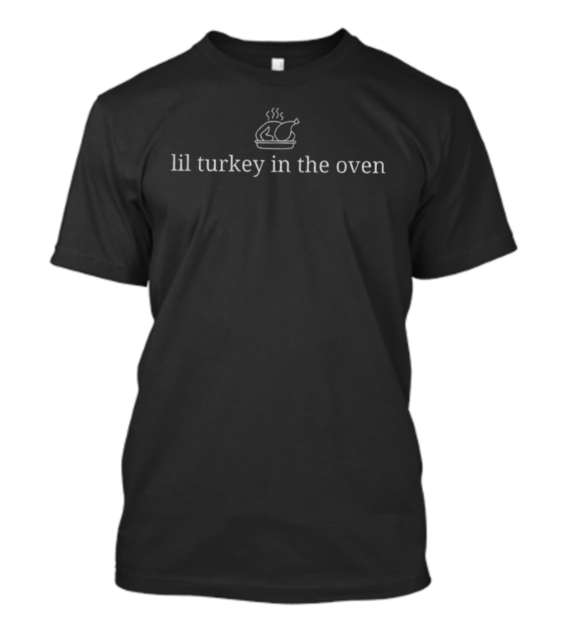 Lil Turkey In The Oven Thanksgiving Lover Food Turkey Illustration T-Shirt