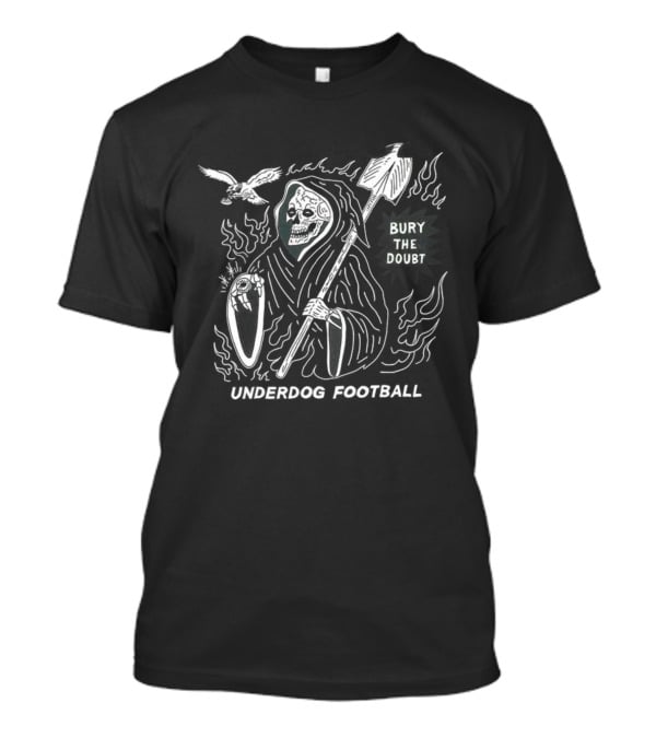 Philadelphia Eagles Grim Reaper Underdog Football Bury The Doubt T-Shirt