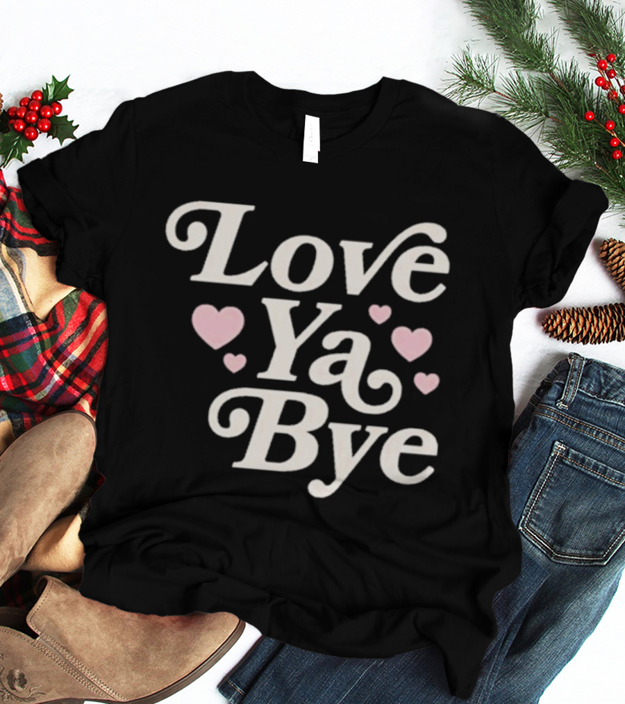 Love Ya Bye Text With Pink Hearts T-Shirt