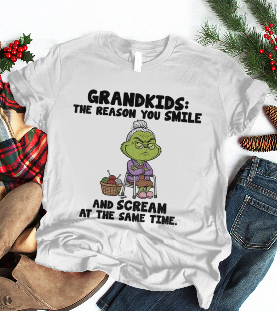 Grandkids The Reason You Smile And Scream Grinch Christmas Funny Humorous Quote T-Shirt