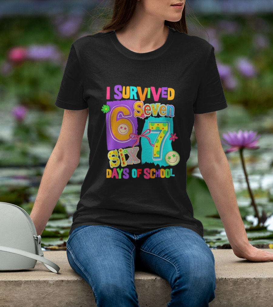I Survived Six Seven Days Of School Funny Teacher Student T-Shirt