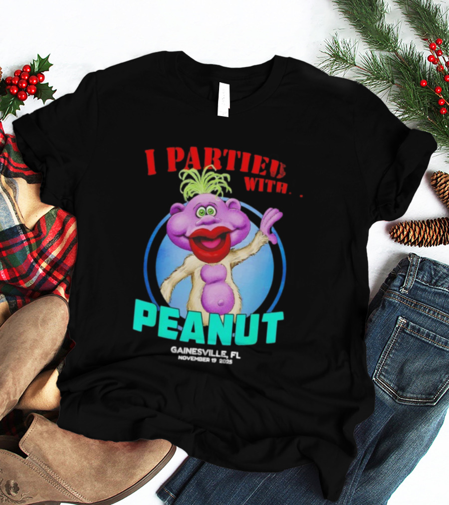 I Partied With Peanut Gainesville FL 2025 Puppet Character Fun T-Shirt
