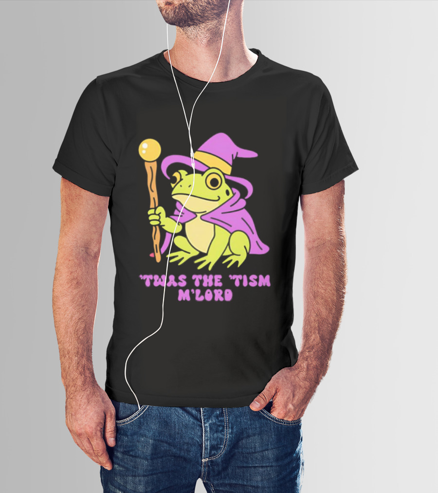 Twas The Tism M'Lord Frog Wizard Purple Hat Staff T-Shirt