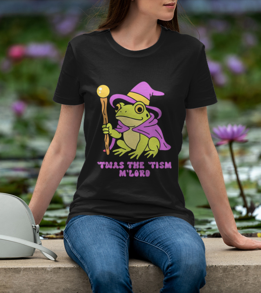 Twas The Tism M'Lord Frog Wizard Purple Hat Staff T-Shirt