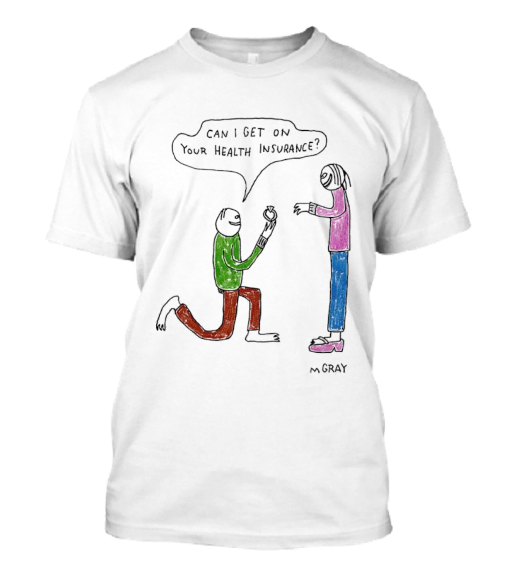 Can I Get On Your Health Insurance Proposal Comic By MGray T-Shirt