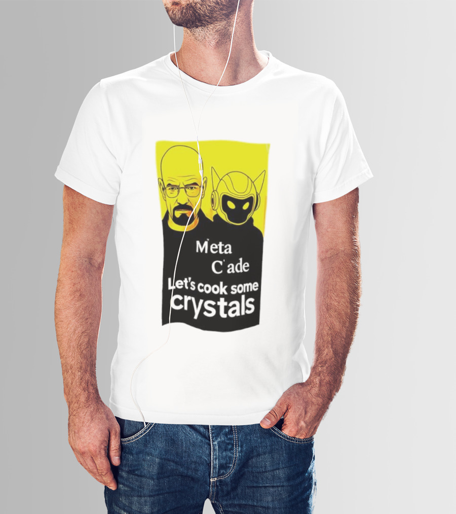 Meta C’ade Let’s Cook Some Crystals Iconic Duo Style T-Shirt