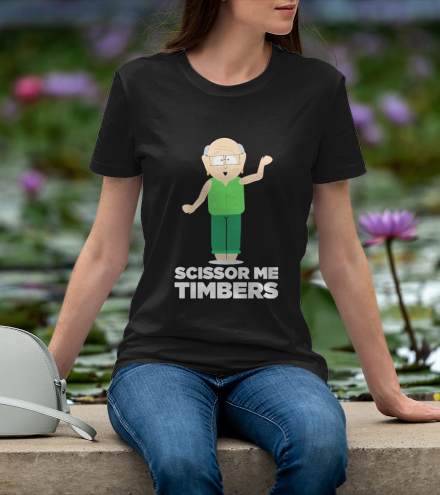 South Park Mr. Garrison Scissor Me Timbers Character Humor T-Shirt