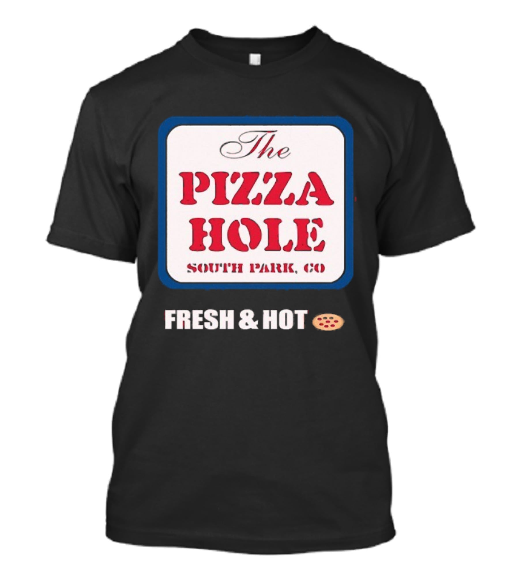 South Park Co The Pizza Hole Fresh & Hot Pizza T-Shirt