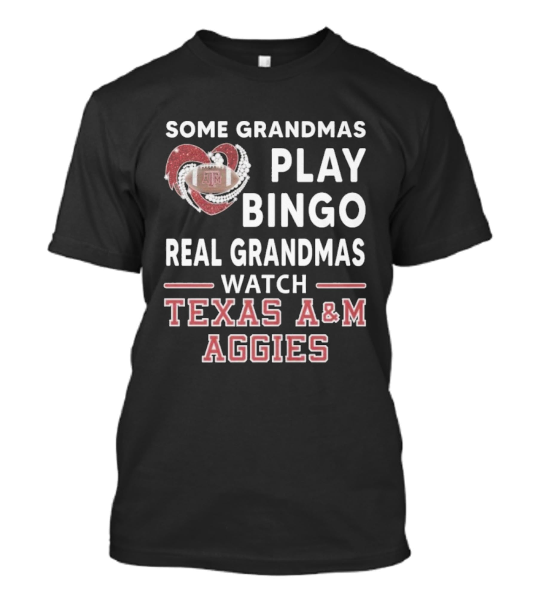 Some Grandmas Play Bingo Real Grandmas Texas A&M Aggies Diamond Heart T-Shirt