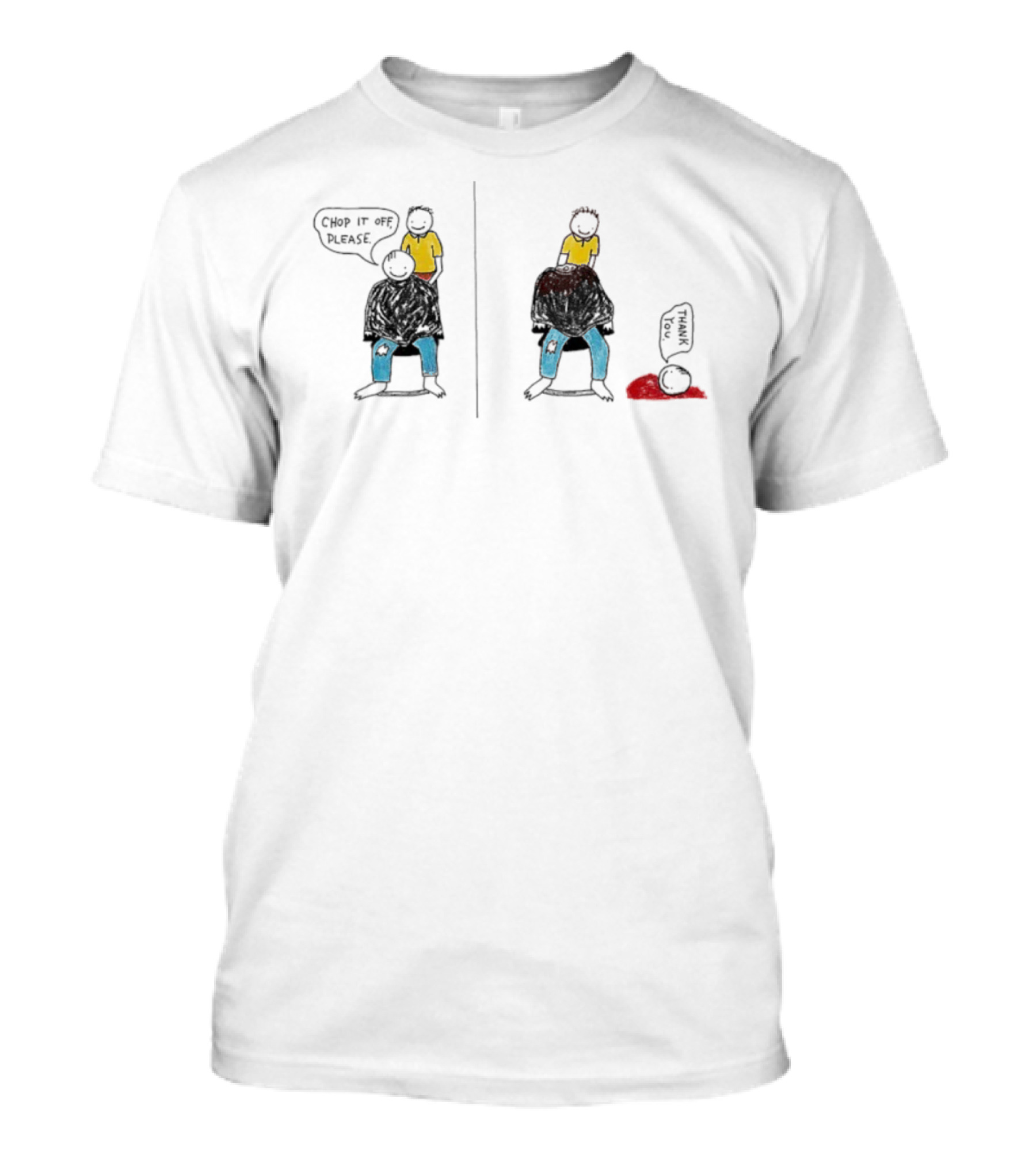 Chop It Off Please Thank You Haircut Barber Joke T-Shirt
