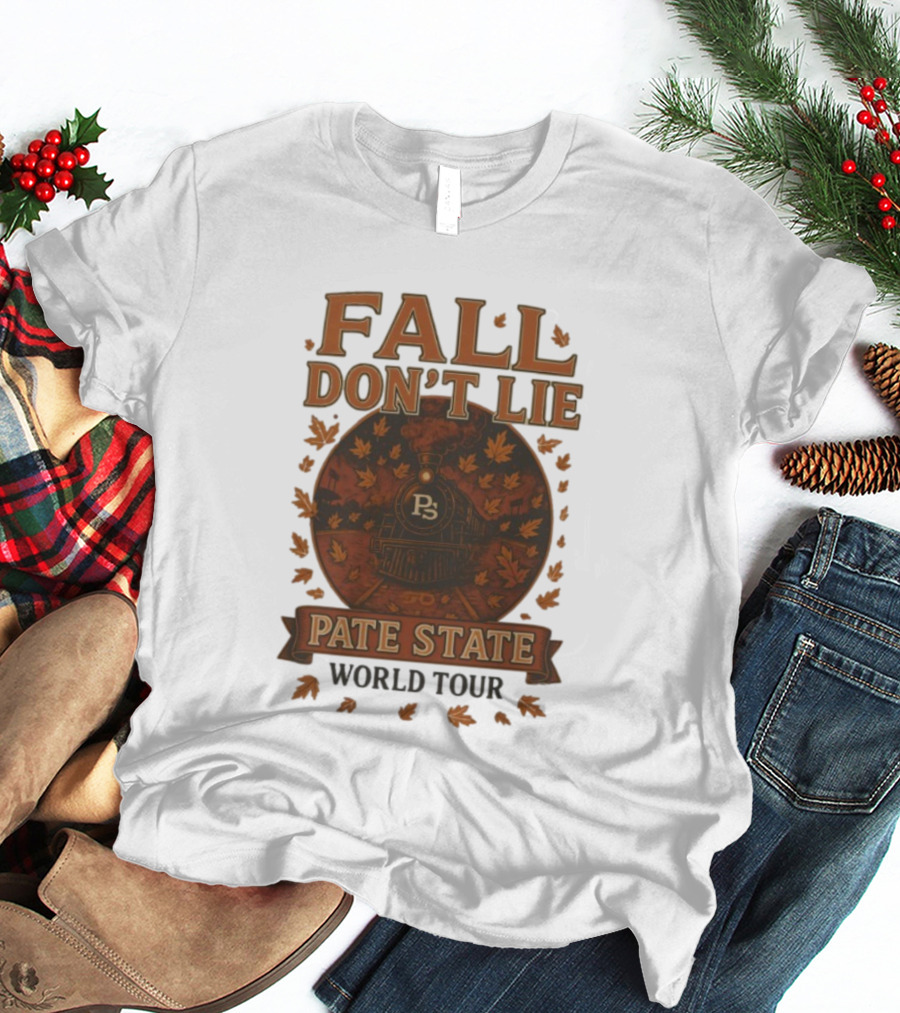 Pate State Fall Don't Lie World Tour Eugene Or 11 22 2025 2026 T-Shirt