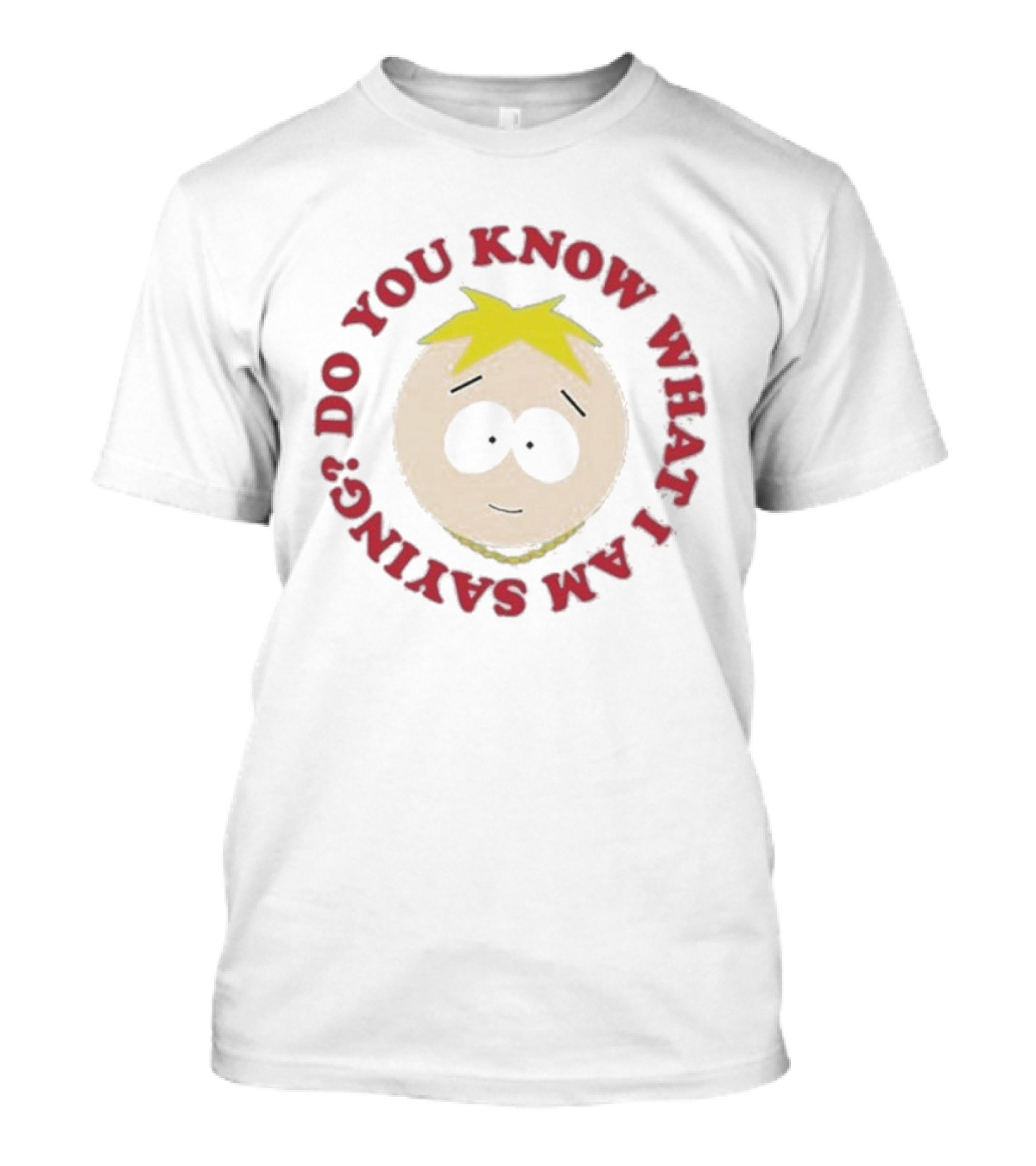 South Park Do You Know What I Am Saying Butters Face T-Shirt