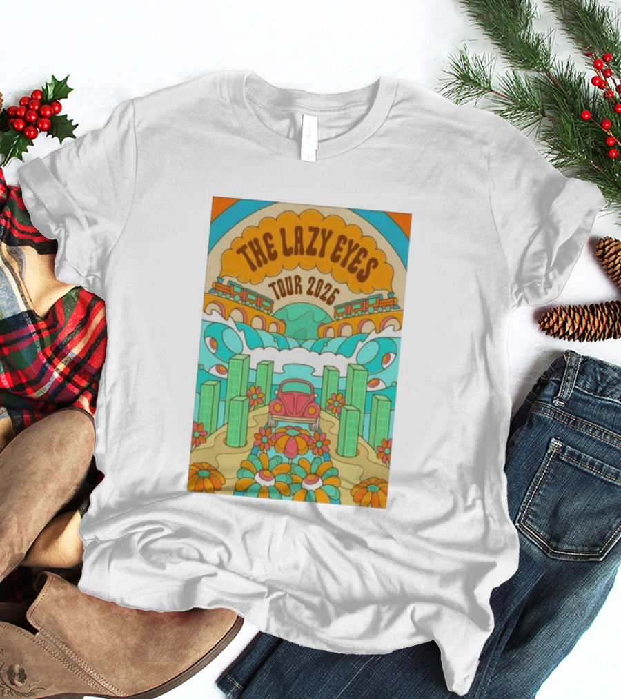 The Lazy Eyes Tour 2026 Retro Psychedelic Car And Flower Design T-Shirt