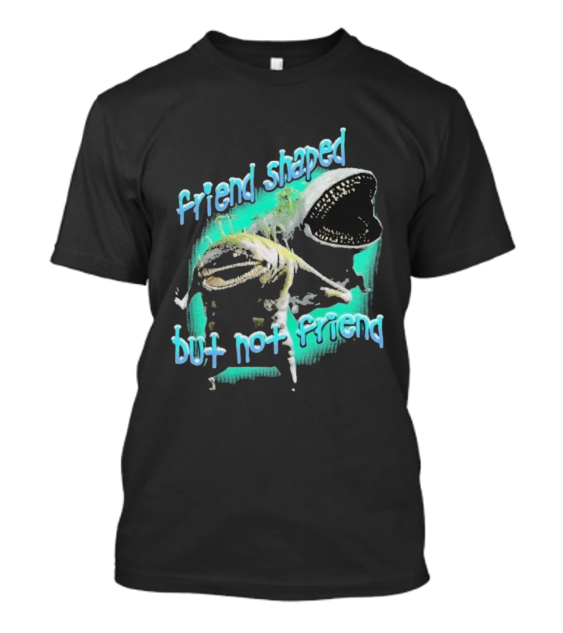 Friend Shaped But Not Friend Goobue T-Shirt