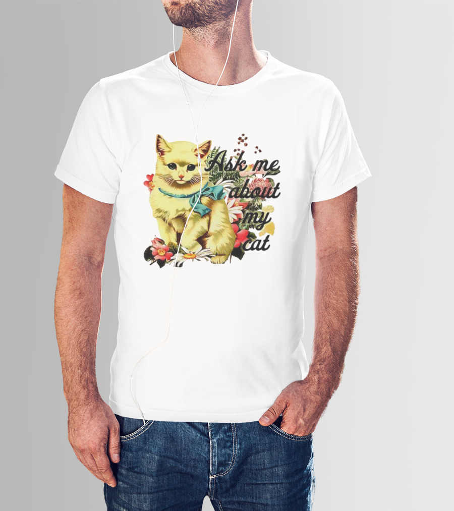 Ask Me About My Cat Vintage Floral Kitten Illustration T-Shirt