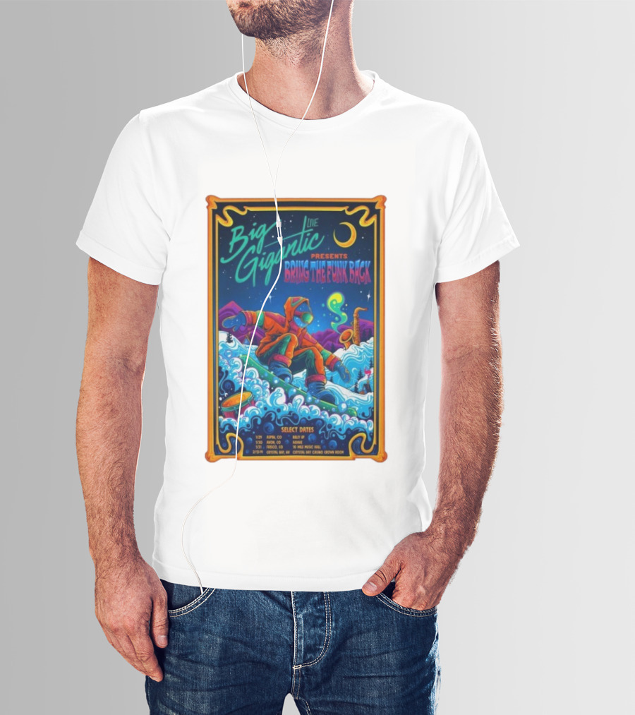Big Gigantic Live Presents Bring The Funk Back Tour 2026 Snowboarding Adventure Moon Saxophone Select Dates Aspen Boulder Frisco Crystal Bay T-Shirt
