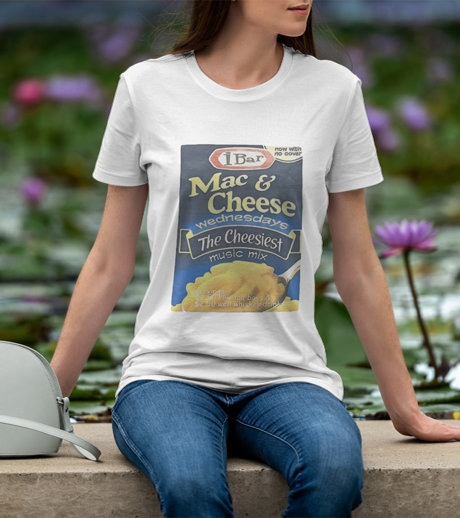 IBar Mac & Cheese Wednesdays The Cheesiest Music Mix No Cover T-Shirt