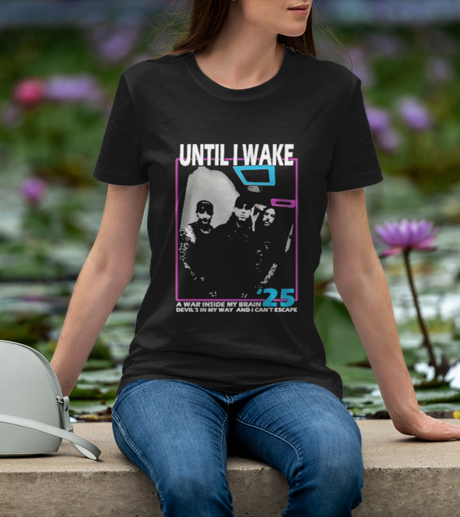 Until I Wake A War Inside My Brain Devil’s In My Way And I Can’t Escape 2025 T-Shirt