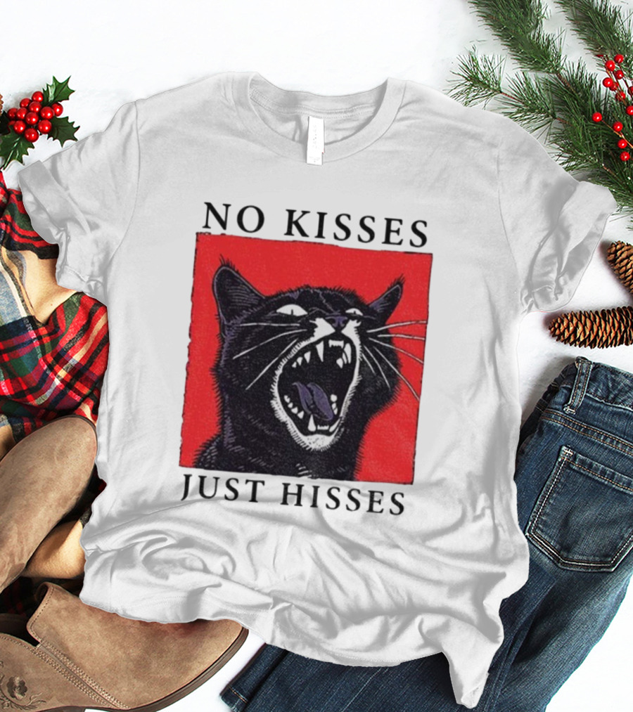 No Kisses Just Hisses Angry Cat Funny Feline Humor T-Shirt