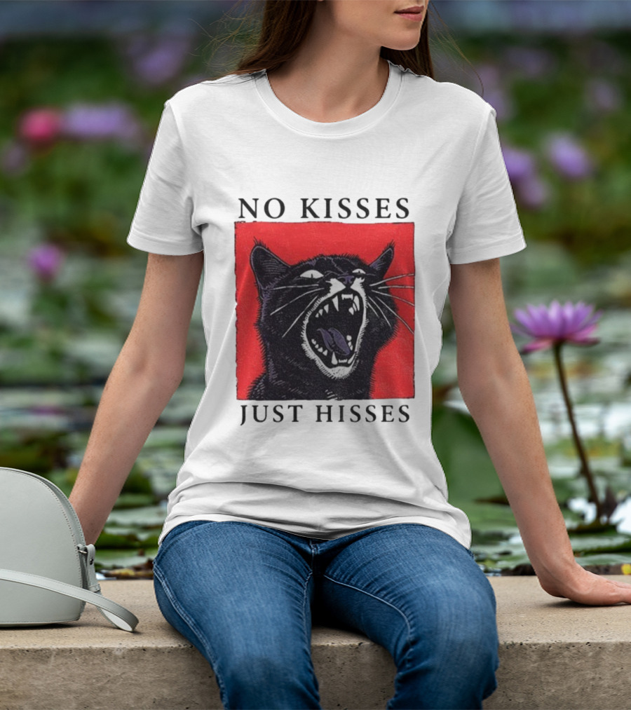 No Kisses Just Hisses Angry Cat Funny Feline Humor T-Shirt