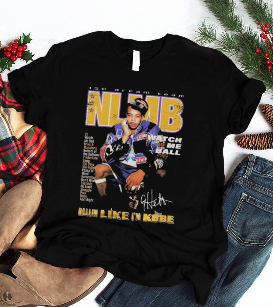 NLMB 150 Dream Team G Herbo Me Ball Kobe Bryant Championship Anniversary T-Shirt