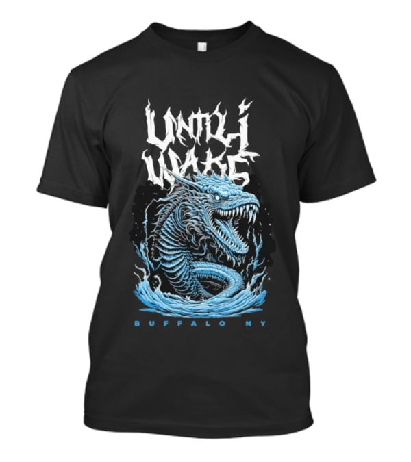 Until I Wake Leviathan Buffalo NY Dragon Serpent T-Shirt