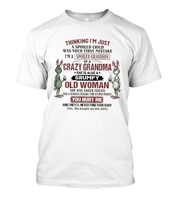 Thinking I'm Just Spoiled Grandson Of Crazy Grandma No Hugs T-Shirt
