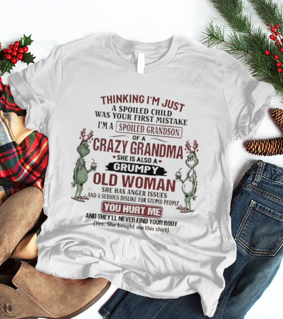 Thinking I'm Just Spoiled Grandson Of Crazy Grandma No Hugs T-Shirt