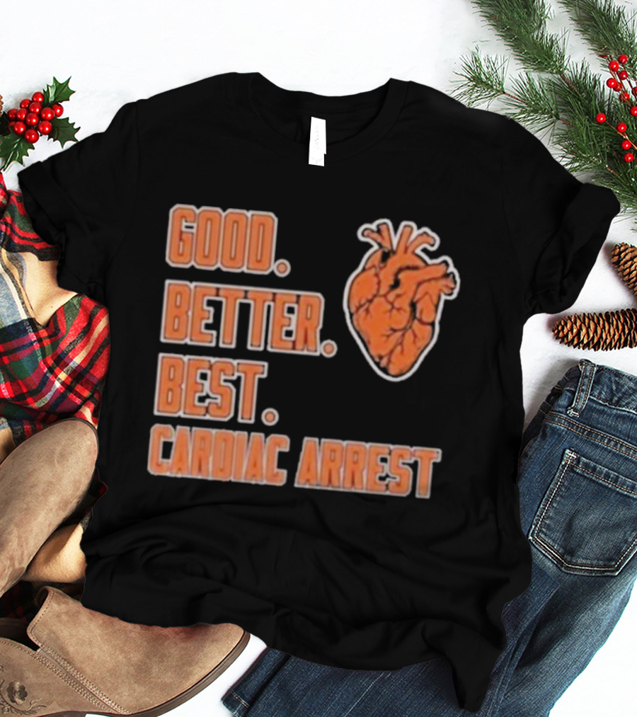 Chicago Bears Good Better Best Cardiac Arrest Heart T-Shirt