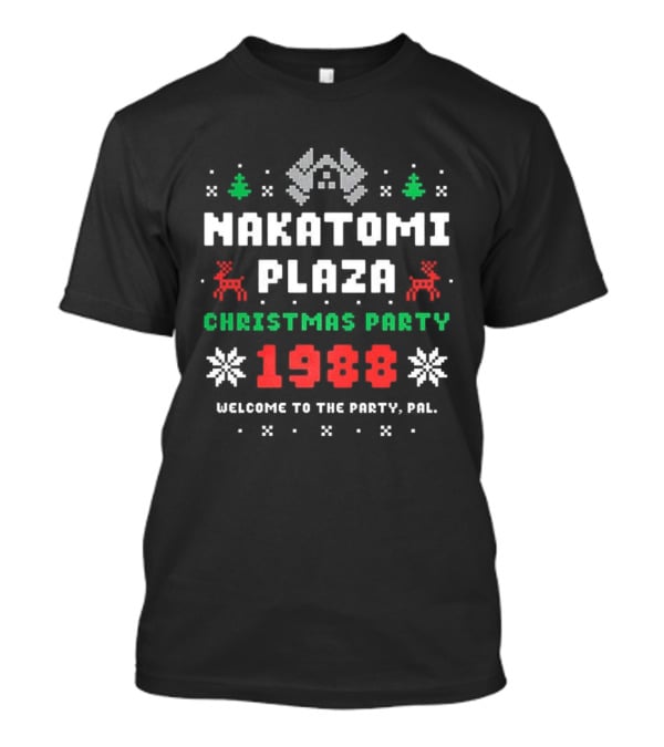 Nakatomi Plaza Christmas Party 1988 Welcome To The Party Pal T-Shirt