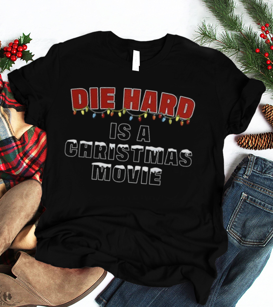 Die Hard Is A Christmas Movie Festive Statement With Lights T-Shirt