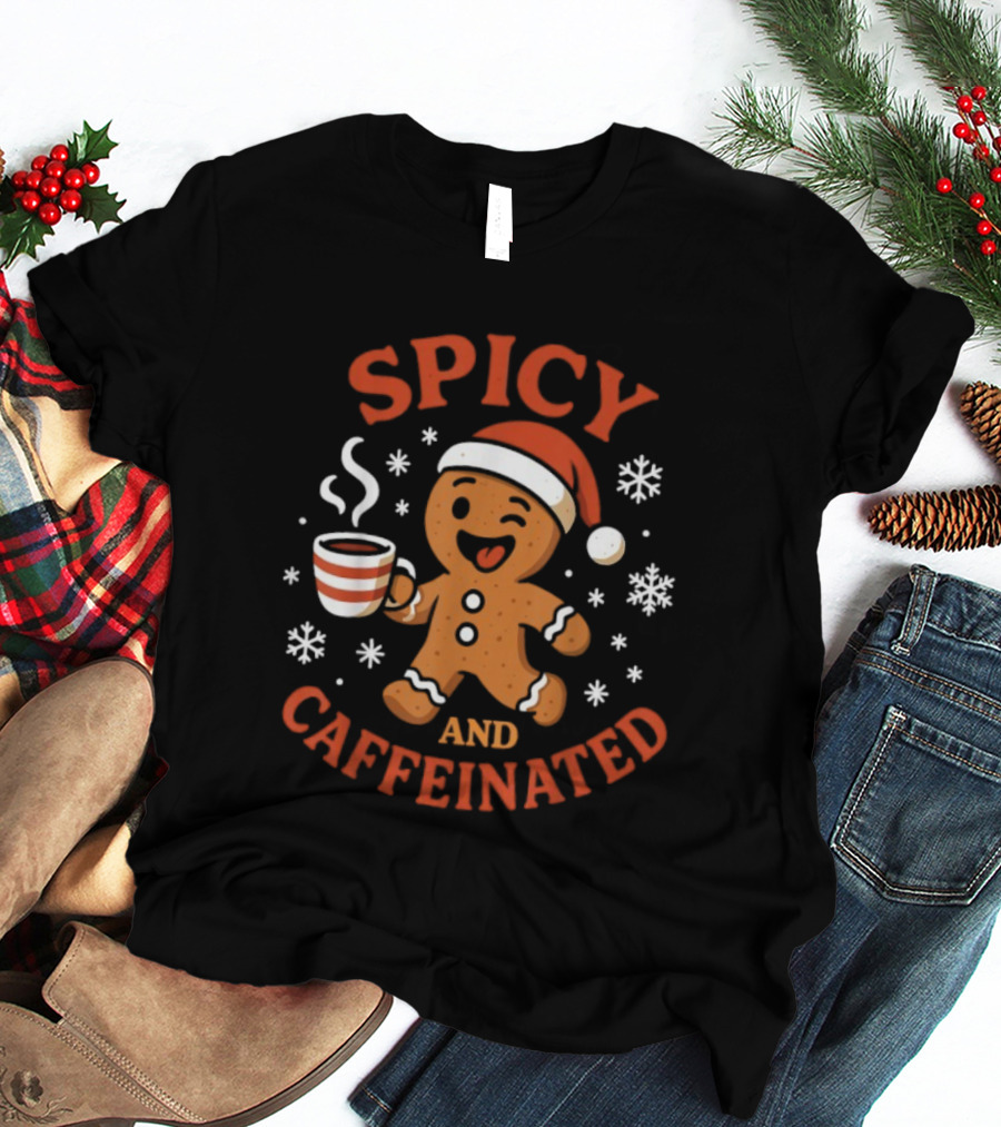Spicy And Caffeinated Gingerbread Coffee Christmas Santa Hat Snowflakes T-Shirt