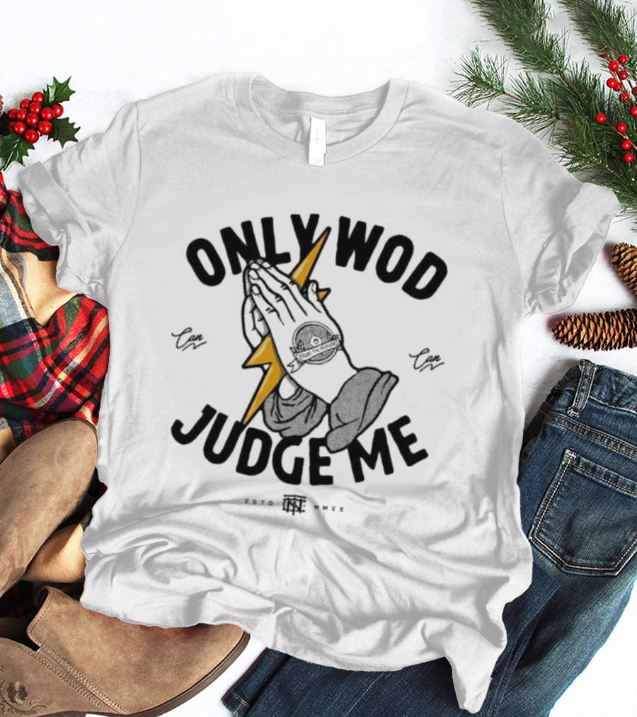 Thundernoise Only Wod Can Judge Me Praying Hands Lightning T-Shirt