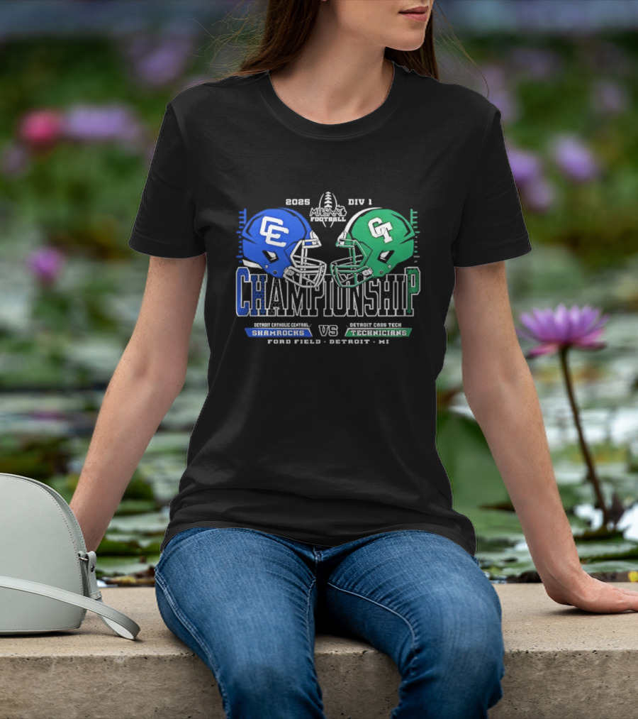 2025 Detroit Catholic Central Shamrocks Vs Cass Tech Technicians Championship Ford Field T-Shirt