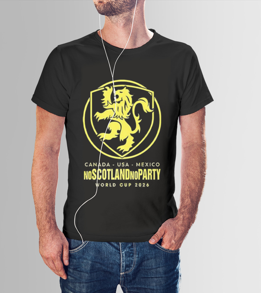 Scotland World Cup 2026 No Scotland No Party Canada USA Mexico T-Shirt