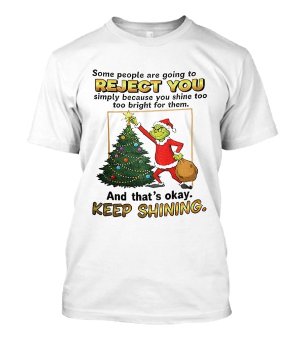 Grinch Santa Reject You Keep Shining Christmas Tree T-Shirt